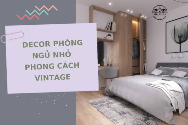 Bibi Decor - Decor phòng ngủ nhỏ